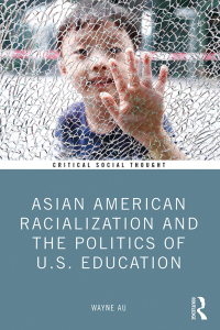 Cover image: Asian American Racialization and the Politics of U.S. Education 1st edition 9781032806150