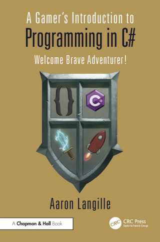 Cover image: A Gamer's Introduction to Programming in C# 1st edition 9781032391229