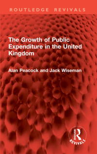 Cover image: The Growth of Public Expenditure in the United Kingdom 1st edition 9781032822013