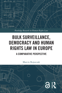 صورة الغلاف: Bulk Surveillance, Democracy and Human Rights Law in Europe 1st edition 9781032582528