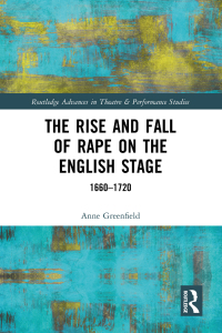 Cover image: The Rise and Fall of Rape on the English Stage 1st edition 9781032676968