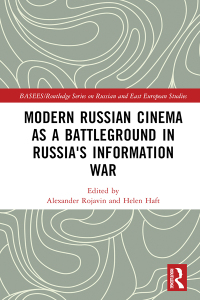 Imagen de portada: Modern Russian Cinema as a Battleground in Russia's Information War 1st edition 9781032398174