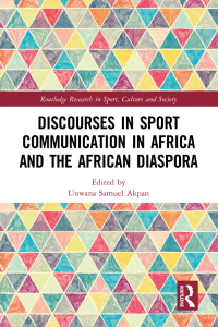 Cover image: Discourses in Sport Communication in Africa and the African Diaspora 1st edition 9781032611266