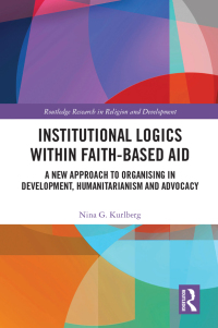 Cover image: Institutional Logics within Faith-Based Aid 1st edition 9781032770086