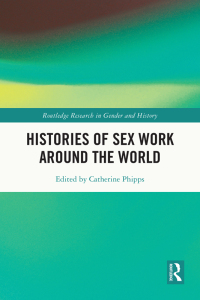 Cover image: Histories of Sex Work Around the World 1st edition 9781032479323