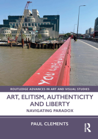 صورة الغلاف: Art, Elitism, Authenticity and Liberty 1st edition 9781032324906