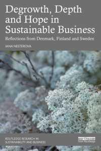 表紙画像: Degrowth, Depth and Hope in Sustainable Business 1st edition 9781032589589