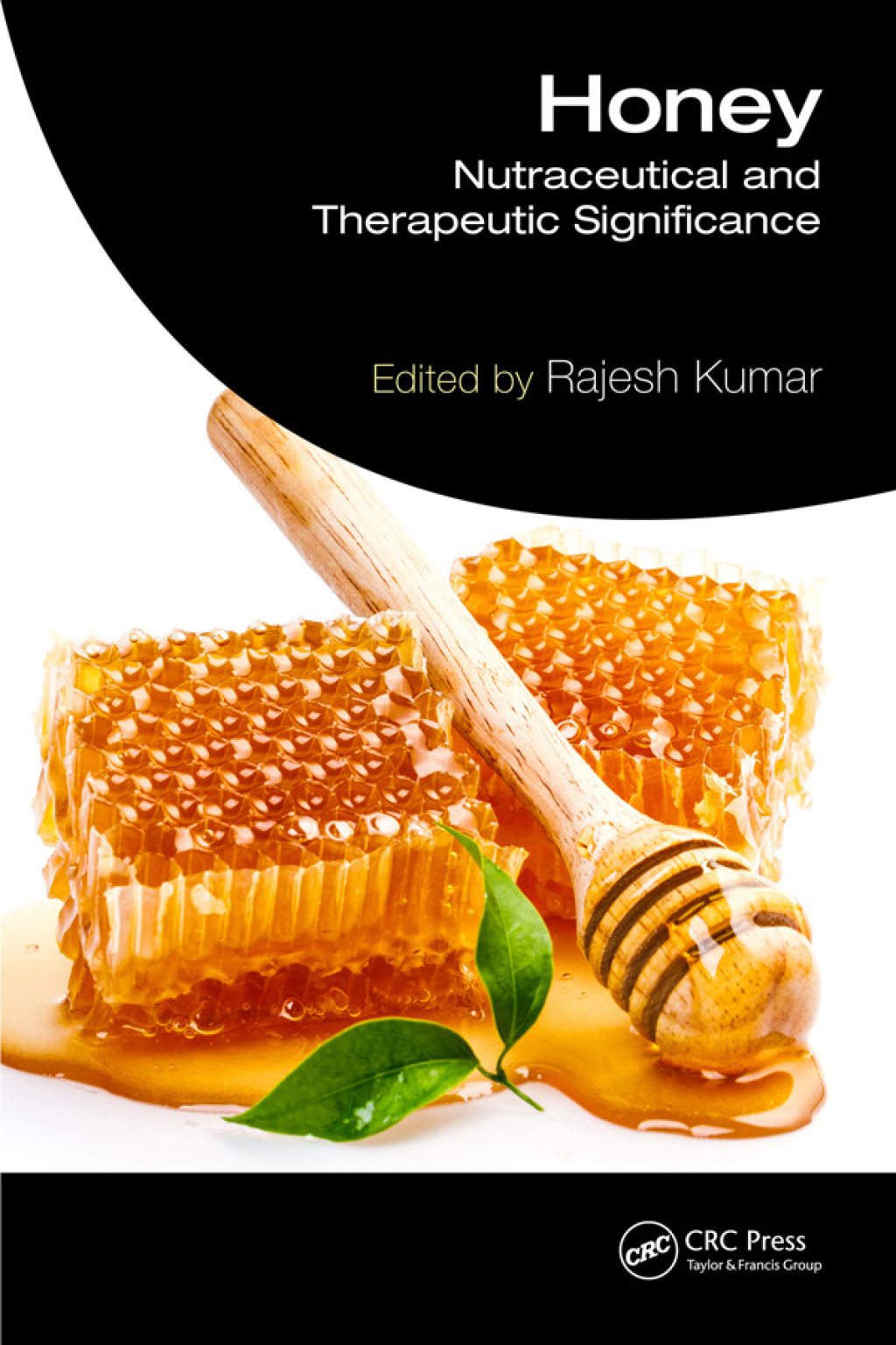 Honey Nutraceutical and Therapeutic Significance 1st Edition