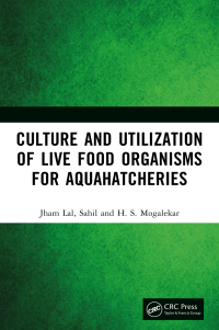 Cover image: Culture and Utilization of Live Food Organisms for Aquahatcheries 1st edition 9781032822662