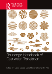 صورة الغلاف: Routledge Handbook of East Asian Translation 1st edition 9781032170725