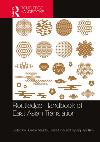 Cover image: Routledge Handbook of East Asian Translation 1st edition 9781032170725
