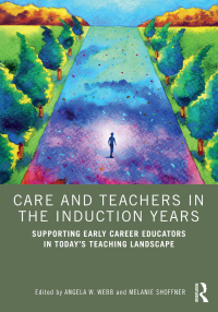 Cover image: Care and Teachers in the Induction Years 1st edition 9781032678917