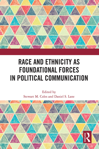 Cover image: Race and Ethnicity as Foundational Forces in Political Communication 1st edition 9781032821856