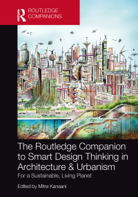 Cover image: The Routledge Companion to Smart Design Thinking in Architecture & Urbanism for a Sustainable, Living Planet 1st edition 9781032469904