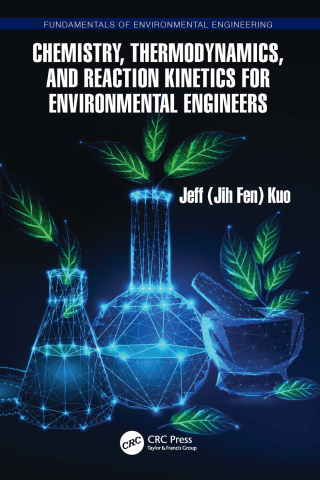 Cover image: Chemistry, Thermodynamics, and Reaction Kinetics for Environmental Engineers 1st edition 9781032819839