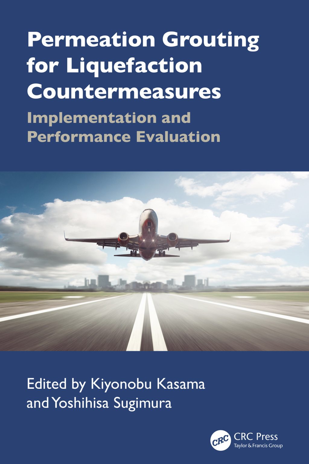 Permeation Grouting for Liquefaction  Countermeasures Implementation and Performance Evaluation 1st Edition