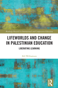 Immagine di copertina: Lifeworlds and Change in Palestinian Education 1st edition 9781032704425