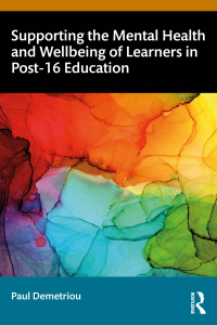 Imagen de portada: Supporting the Mental Health and Wellbeing of Learners in Post-16 Education 1st edition 9781032543376