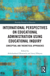 Imagen de portada: International Perspectives on Educational Administration using Educational Inquiry 1st edition 9781032617398