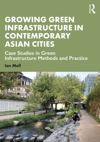 Cover image: Growing Green Infrastructure in Contemporary Asian Cities 1st edition 9780367349370