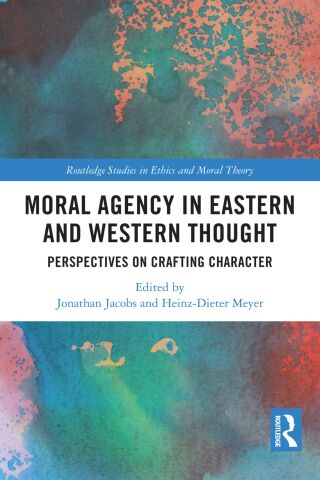 Cover image: Moral Agency in Eastern and Western Thought 1st edition 9781032623818