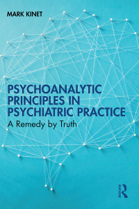 Psychoanalytic Principles in Psychiatric Practice 1st edition ...