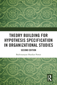 Cover image: Theory Building for Hypothesis Specification in Organizational Studies 2nd edition 9781032828657