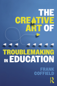 Imagen de portada: The Creative Art of Troublemaking in Education 1st edition 9781032759142