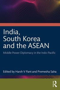 Cover image: India, South Korea and the ASEAN 1st edition 9781032830605