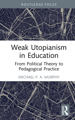 Cover image: Weak Utopianism in Education 1st edition 9781032601625