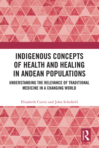 Cover image: Indigenous Concepts of Health and Healing in Andean Populations 1st edition 9781032526362