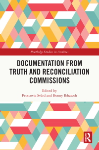 Cover image: Documentation from Truth and Reconciliation Commissions 1st edition 9781032618463