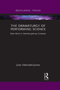 Cover image: The Dramaturgy of Performing Science 1st edition 9780367714352