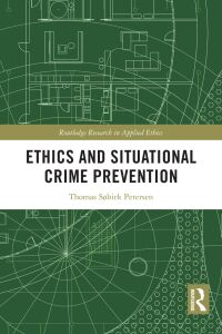 表紙画像: Ethics and Situational Crime Prevention 1st edition 9781032623764