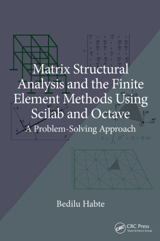 Imagen de portada: Matrix Structural Analysis and the Finite Element Methods Using Scilab and Octave 1st edition 9781032359175