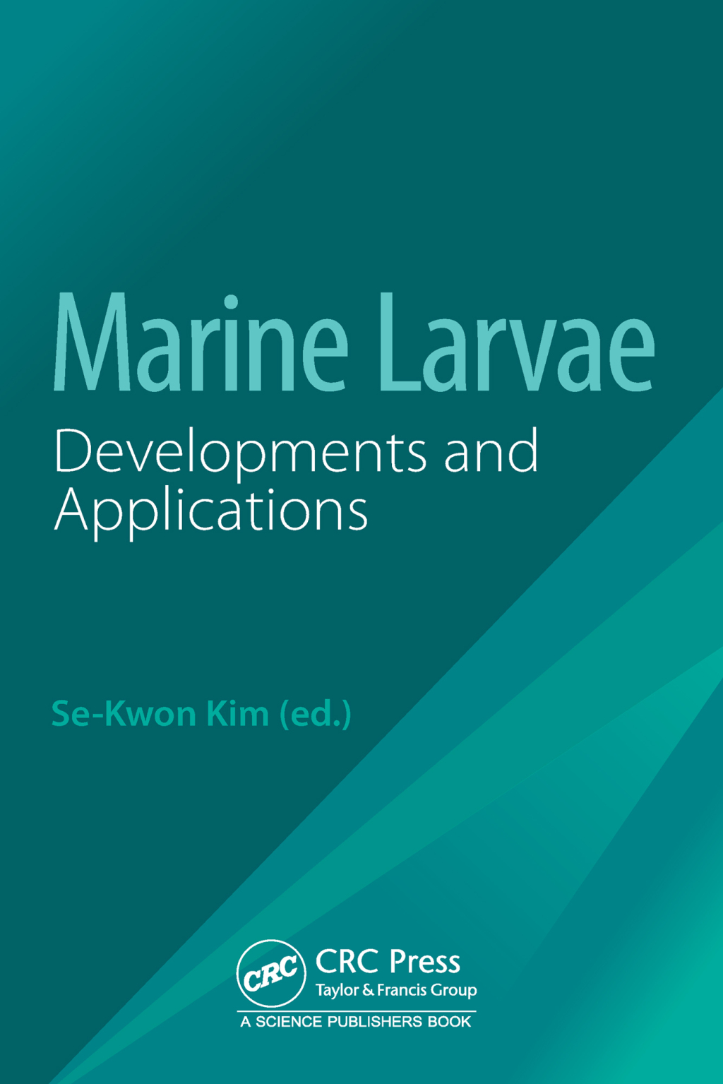 Marine Larvae Developments and Applications 1st Edition
