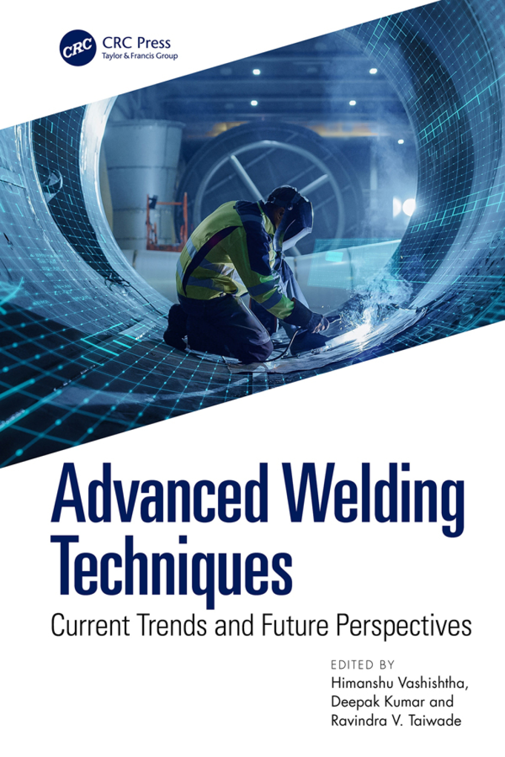 Advanced Welding Techniques Current Trends and Future Perspectives 1st Edition