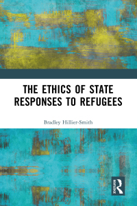 Imagen de portada: The Ethics of State Responses to Refugees 1st edition 9781032833675