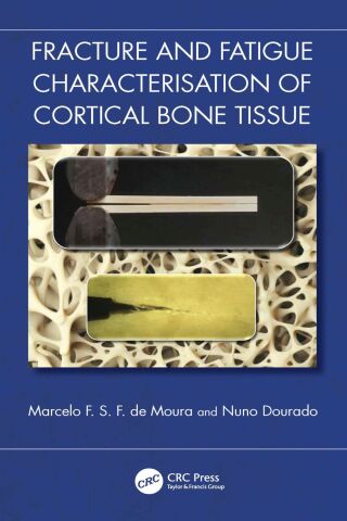 Imagen de portada: Fracture and Fatigue Characterisation of Cortical Bone Tissue 1st edition 9781032450315