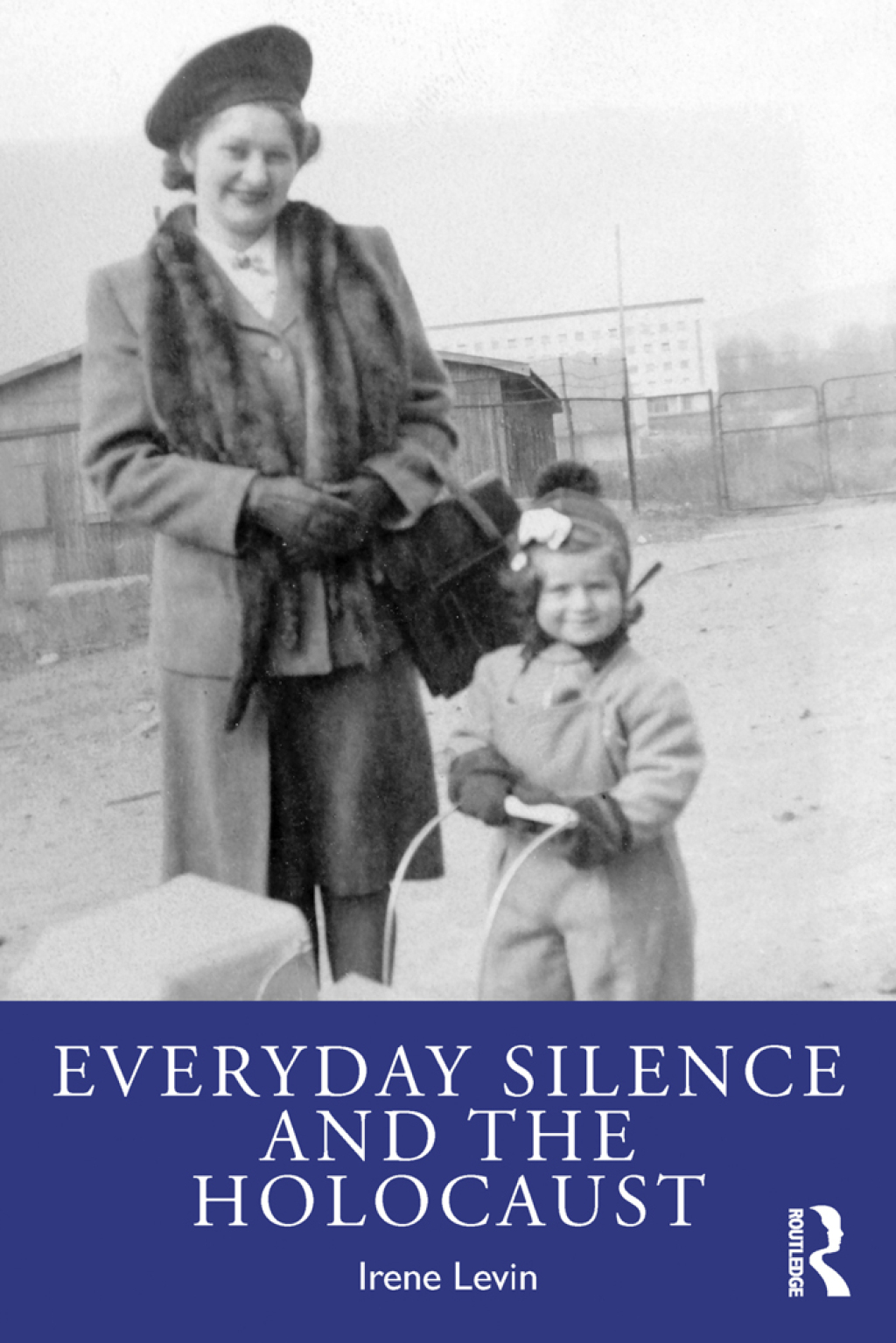 Everyday Silence and the Holocaust 1st Edition