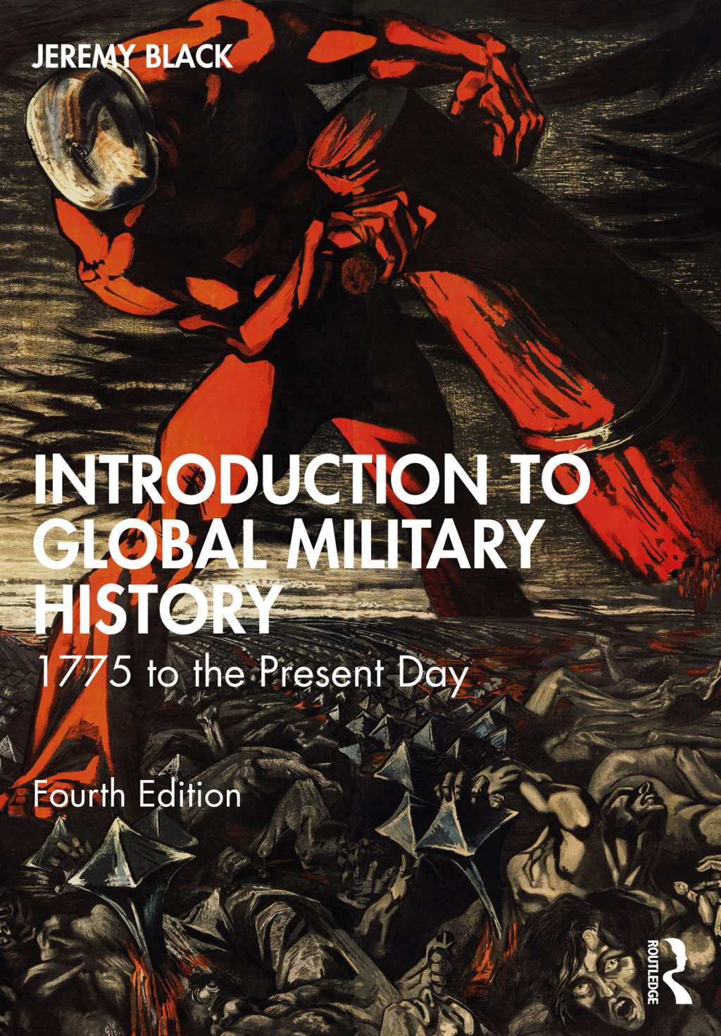 Introduction to Global Military History 1775 to the Present Day 4th Edition