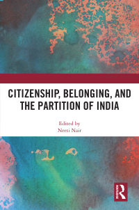 Titelbild: Citizenship, Belonging, and the Partition of India 1st edition 9781032774619