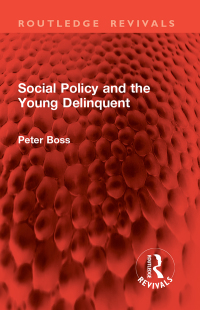 Cover image: Social Policy and the Young Delinquent 1st edition 9781032824765