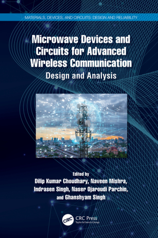 Cover image: Microwave Devices and Circuits for Advanced Wireless Communication 1st edition 9781032656007