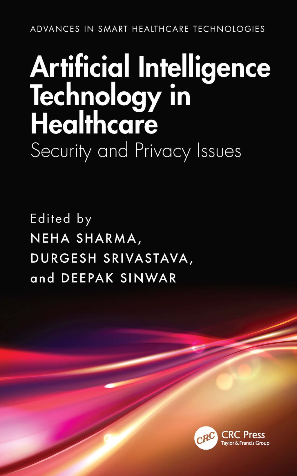 Artificial Intelligence Technology in Healthcare Security and Privacy Issues 1st Edition