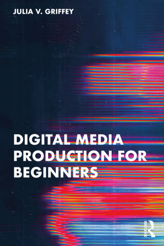 Cover image: Digital Media Production for Beginners 1st edition 9781032611457