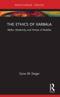 Cover image: The Ethics of Karbala 1st edition 9781032198002