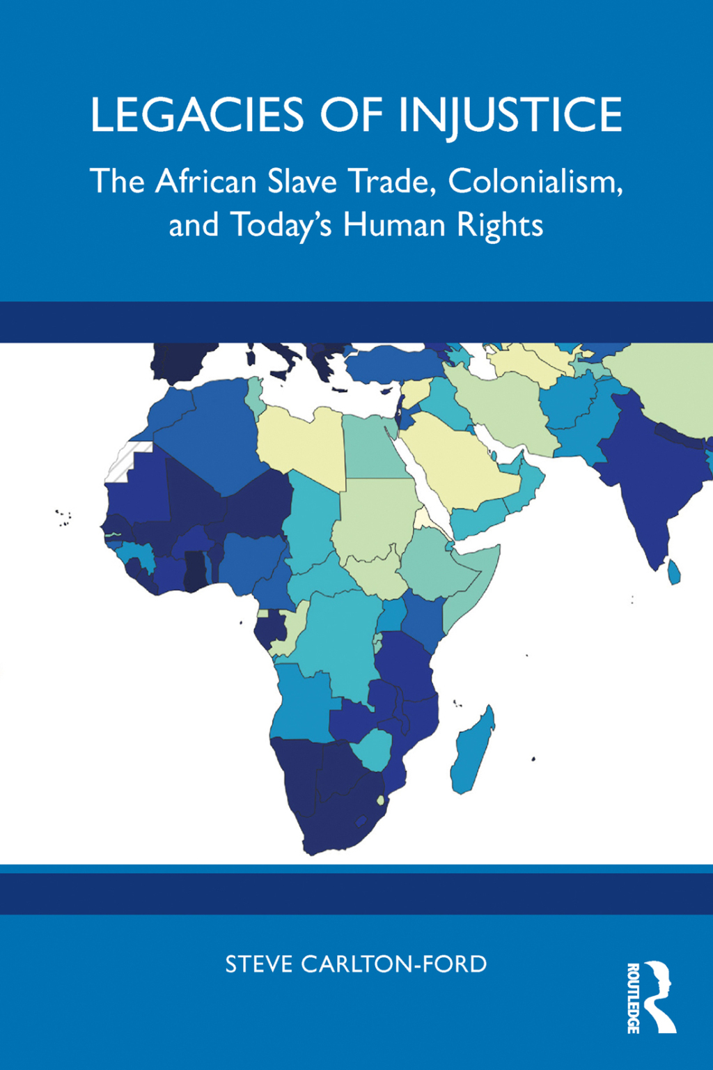 Legacies of Injustice The African Slave Trade, Colonialism, and Today’s Human Rights 1st Edition