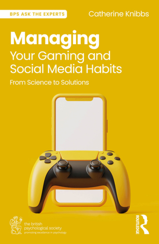 Cover image: Managing Your Gaming and Social Media Habits 1st edition 9781032609898