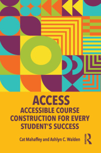 Cover image: ACCESS: Accessible Course Construction for Every Student’s Success 1st edition 9781032777597